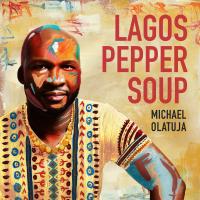 Виниловая пластинка MICHAEL OLATUJA / LAGOS PEPPER SOUP (2LP)
